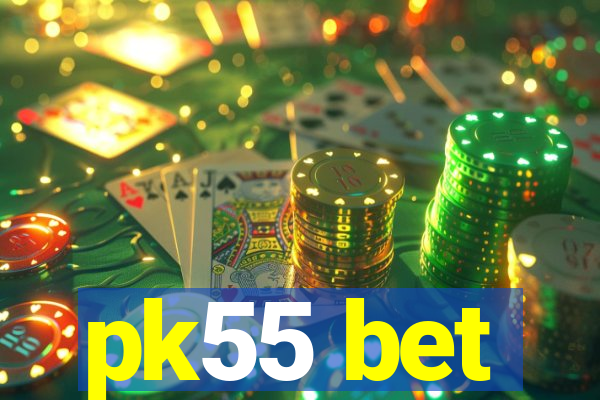 pk55 bet